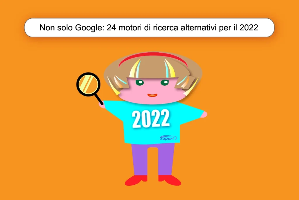Non solo Google: 24 motori di ricerca alternativi per il 2022 - Supero ltd
